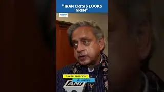 Iran Situation Very Serious, Next Few Days Crucial: Shashi Tharoor On MEA Advisory