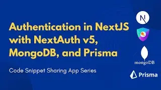 NextJS Authentication with NextAuth v5, MongoDB, and Prisma | Code Snippet Sharing App Series