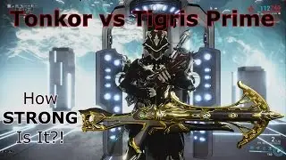 Warframe - Tonkor vs Tigris Prime | How Strong Is It?