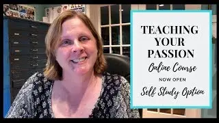Teaching Your Passion Course with Marjie Kemper