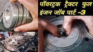 powertrac tractor euro 45 plus full engine repairing job part 3 || फुल इंजन रिपेयर जॉब ||