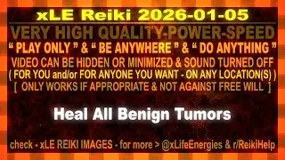 xLE Reiki | Heal All Benign Tumors
