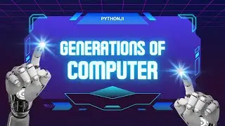 Generations of Computers Explained | 1st to 5th Generation with Examples | Computer Fundamentals