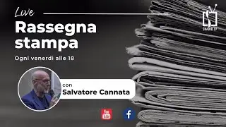 Dall'ultimo banco: La rassegna stampa a cura di Salvatore Cannata
