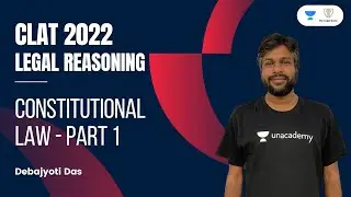 Constitutional Law - Part 1 l Legal Reasoning l CLAT 2022 l The Legal Game l Debajyoti Das