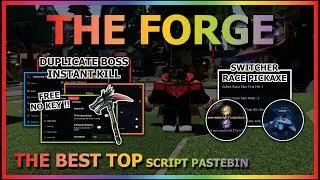 THE FORGE Script Pastebin 2026 AUTO FARM, SWITCHER, INVISIBLE, AUTO QUEST, AUTO FORGE (NO KEY)⚔️
