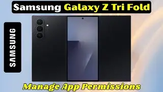 Samsung Galaxy Z Tri Fold: How to Manage App Permissions (Step-by-Step Guide)