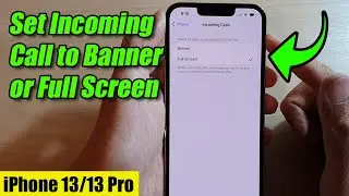 iPhone 13/13 Pro: How to Set Incoming Calls to Banner or Full Screen