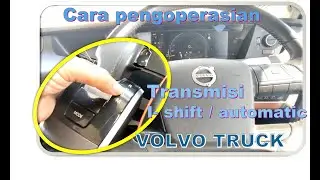 CARA PENGOPERASIAN TRANSMISI I SHIFT ( AUTOMATIC ) VOLVO TRUCK