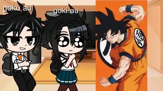 Goku au y goki au reacciona a su original