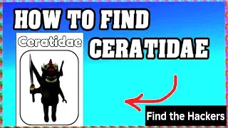 How To Find Ceratidae FIND THE HACKERS ROBLOX 🧑🏼&zwj;💻 [UPDATE] [walkthrough]