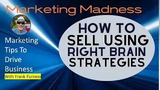 Right Brain Selling | Marketing Madness
