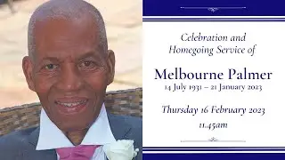 Celebration & Homegoing Service of Deacon Melbourne Palmer - Thursday 16th February 2023
