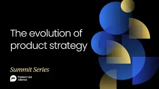 The evolution of product strategy | Product-Led Summit Austin 2023