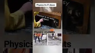 Physics vs IT clown. #physicsmemes #funny #memes