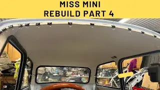 Miss Mini Rebuild - Part 4 | Roof Lining