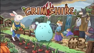 This game has got me stressed depressed lemon zest | Grimshire #3