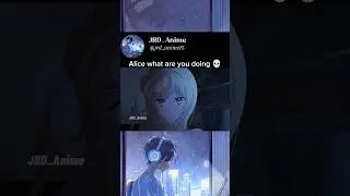 Alice what are you doing 💀