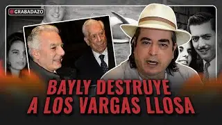BAYLY DESTRUYE A ÁLVARO Y MARIO VARGAS LLOSA