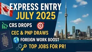 Express Entry July 2025: CRS Drops, CEC & PNP Draws, Foreign Work Boost, Top Jobs for PR!