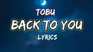 Tobu - Back To You(Lyrics)NCS