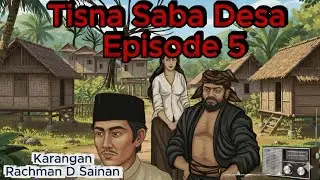 Dongeng Sunda  | Tisna Saba Desa | Episode 05  | Tisna Unjuk Kabisa