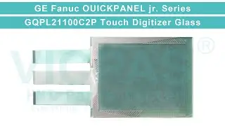GE Fanuc QuickPanel GQPL21100C2P Touch Screen Panel Replacement Repair