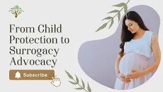 From Child Protection to Surrogacy Advocacy