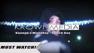 Kannan x MistaKay - Cunch Boy [Music Video] (4K) | KrownMedia