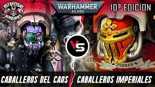 ⭐️INFORME WARHAMMER 40k⭐️ Caballeros del Caos VS Caballeros Imperiales - Décima edición