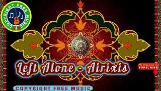 🎵 Left Alone - Airixis || Copyright Free Music Channel. [ CFM release]