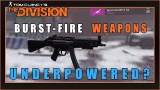Burst-Fire Weapons Underpowered? (False Stats!) | The Division