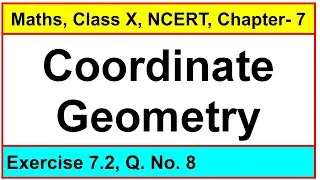 Question No. 8, Exercise 7.2, Chapter - Coordinate Geometry, Maths, Class-X, NCERT.