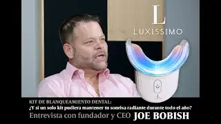 Entrevista con el fundador y CEO del kit de blanqueamiento dental Luxissimo, Joe Bobish