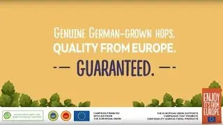 Enjoy, it&acute;s from Europe: Genuine German-Grown Hops. Quality from Europe. Guaranteed (en)