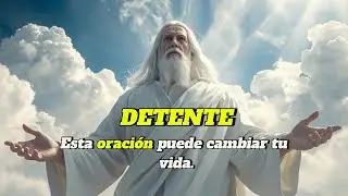 ORACIÓN PODEROSA DURENTE 7 DAS -  CAMBIARA TU VIDA                                         #oracion