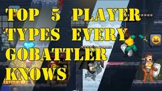 5 Player types every gobattler knows