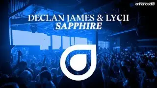 Declan James & Lycii - Sapphire [OUT NOW]