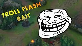 League of Legends: Flash Bait