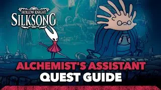 Hollow Knight: Silksong - Alchemist's Assistant Quest Guide