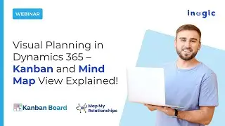 Webinar: Visual Planning in Dynamics 365 &ndash; Kanban and Mind Map View Explained!