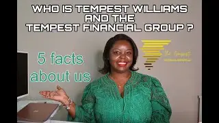 The Background of the Tempest Financial Group with CEO Tempest Williams
