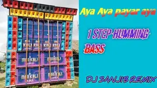 Aya Aya payar aya//1step humming bass//dj sanjib remix Haldia se