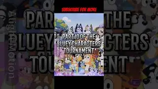 pt10 of the bluey characters tournament #edit #bluey #blueybingo #blueycharacters #dabate