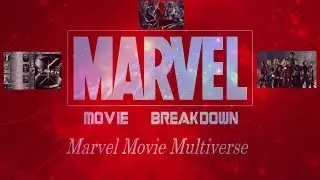 Marvel Movie Breakdown - What is the Marvel Movie Multiverse?