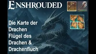 Die Karte der Drachen &ndash; Fl&uuml;gel des Drachen & Drachenfluch | Enshrouded Update 6