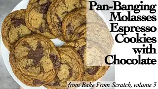 Pan-Banging Molasses Espresso Cookies with Chocolate from Bake From Scratch, volume 3