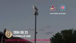 1984 06 23 Cardinals at Cubs 80s Classic Baseball Radio Broadcast