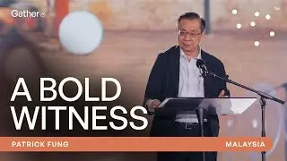 A Bold Witness | Patrick Fung at Gather25