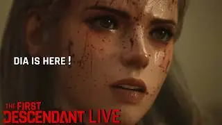 DIA IS HERE!! | SEASON 3 EP 3 UPDATE|  The First Descendant Live